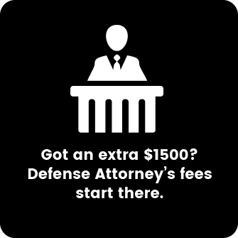 Got an extra $1500? Defence Attorney's fees start there.